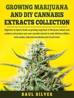 cover image of Growing Marijuana and DIY Cannabis Extracts Collection